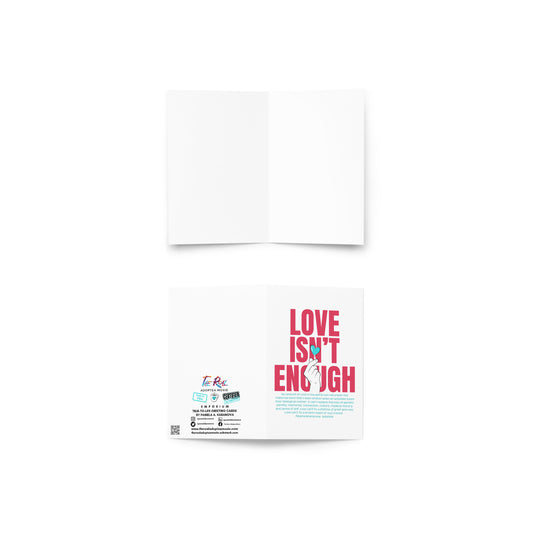 Love Isn't Enough Keep It Real Adoptee Greeting Card