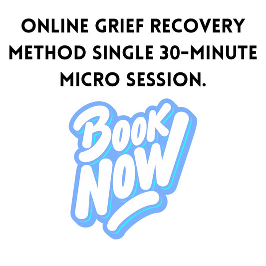 Online Grief Recovery Method Single 30-Minute Micro Session